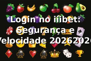 Login no iiibet: Segurança e Velocidade 2026/2026 🔒